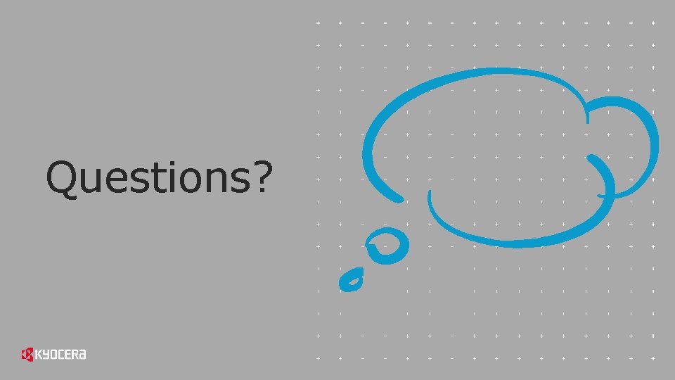 Questions? Questions?