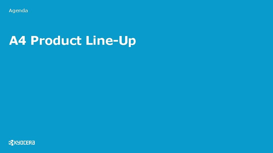 Agenda A 4 Product Line-Up Agenda A 4 Product Line-Up