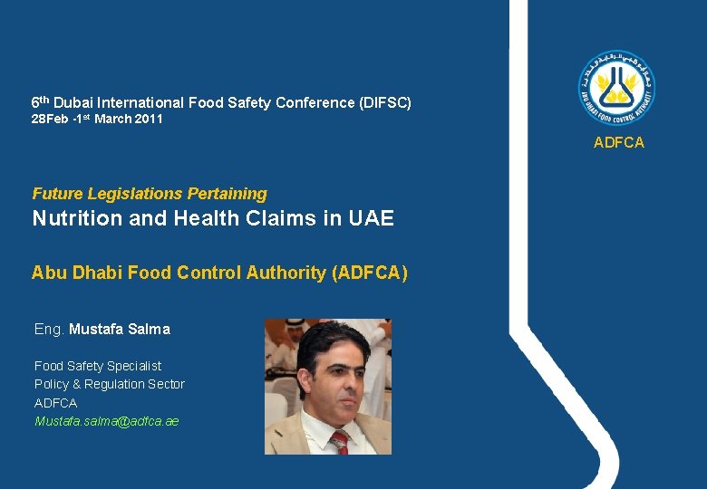 6 th Dubai International Food Safety Conference (DIFSC) 28 Feb -1 st March 2011