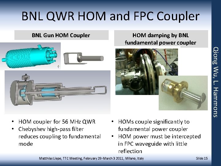 BNL QWR HOM and FPC Coupler BNL Gun HOM Coupler HOM damping by BNL
