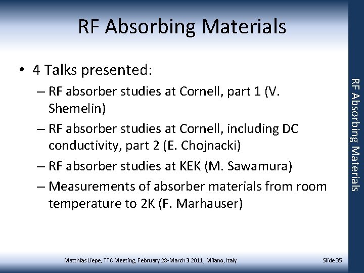 RF Absorbing Materials – RF absorber studies at Cornell, part 1 (V. Shemelin) –