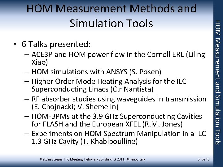  • 6 Talks presented: – ACE 3 P and HOM power flow in