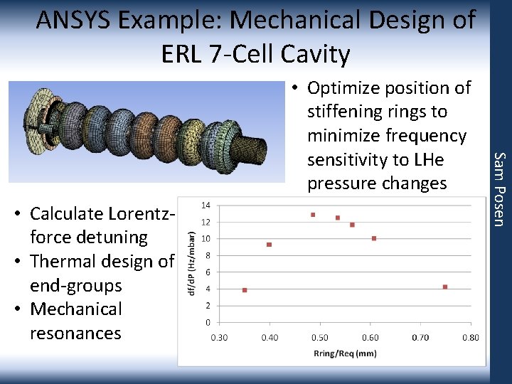 ANSYS Example: Mechanical Design of ERL 7 -Cell Cavity • Calculate Lorentzforce detuning •