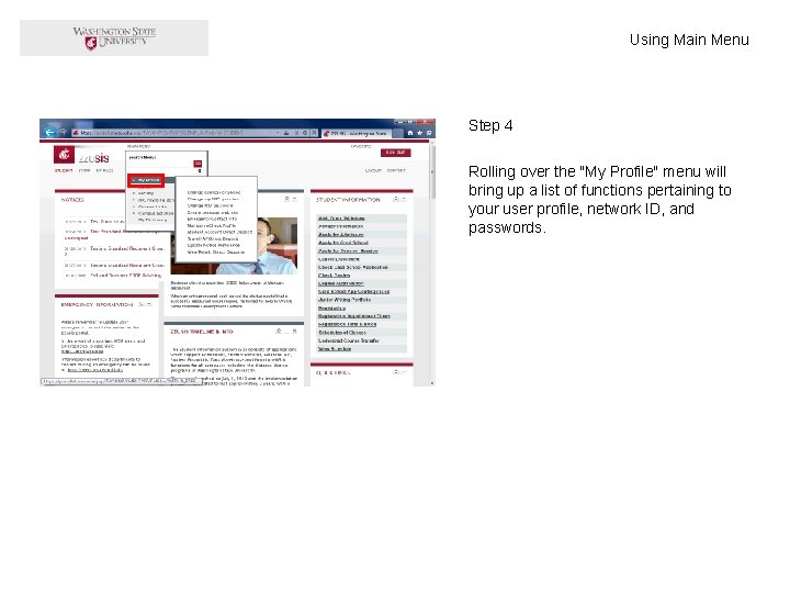 Using Main Menu Step 4 Rolling over the "My Profile" menu will bring up