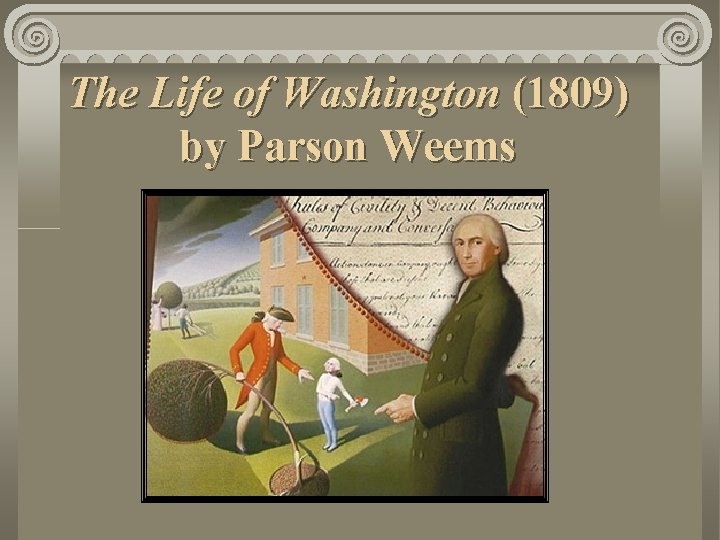The Life of Washington (1809) by Parson Weems 