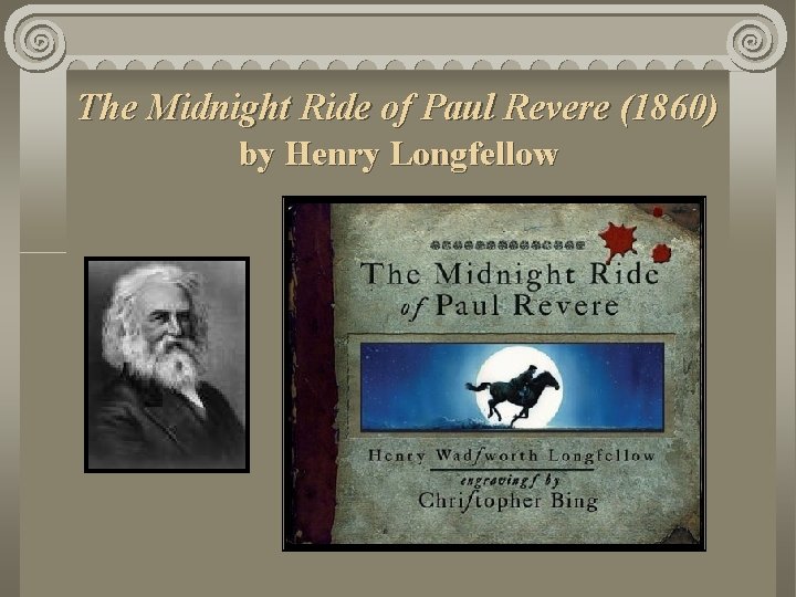 The Midnight Ride of Paul Revere (1860) by Henry Longfellow 