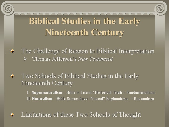 Biblical Studies in the Early Nineteenth Century The Challenge of Reason to Biblical Interpretation