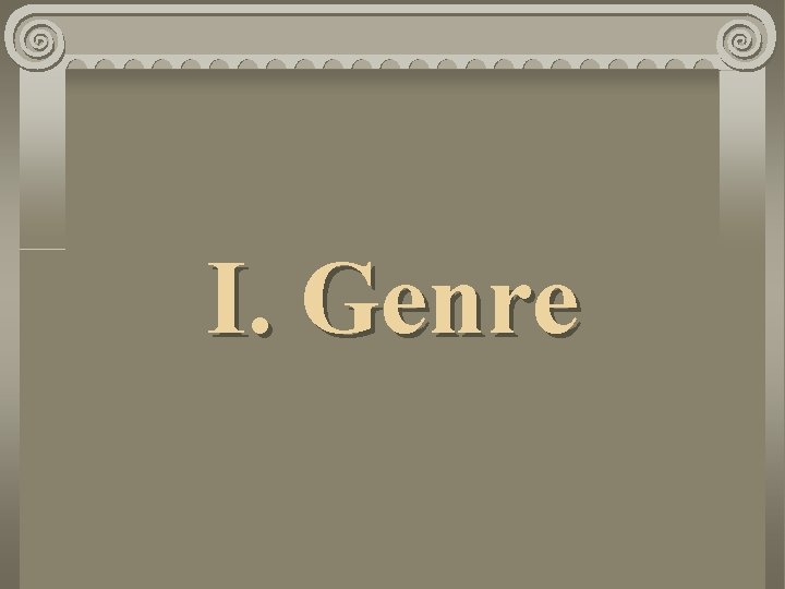 I. Genre 