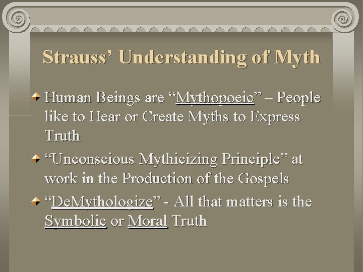Strauss’ Understanding of Myth Human Beings are “Mythopoeic” – People like to Hear or