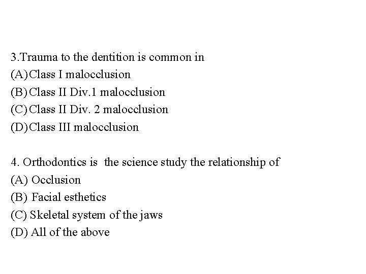 3. Trauma to the dentition is common in (A) Class I malocclusion (B) Class