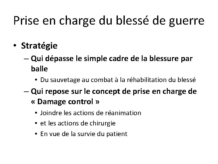 Prise en charge du blessé de guerre • Stratégie – Qui dépasse le simple