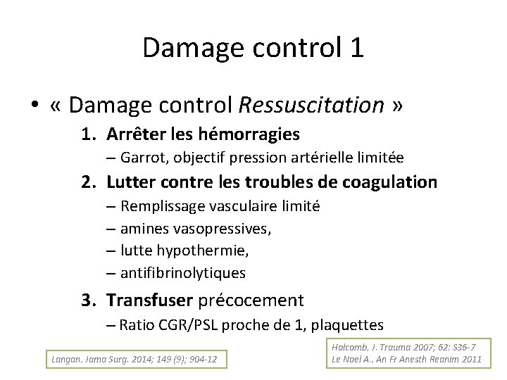 Damage control 1 • « Damage control Ressuscitation » 1. Arrêter les hémorragies –