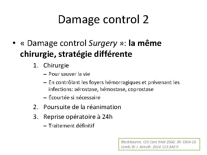 Damage control 2 • « Damage control Surgery » : la même chirurgie, stratégie