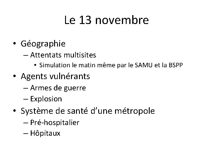 Le 13 novembre • Géographie – Attentats multisites • Simulation le matin même par