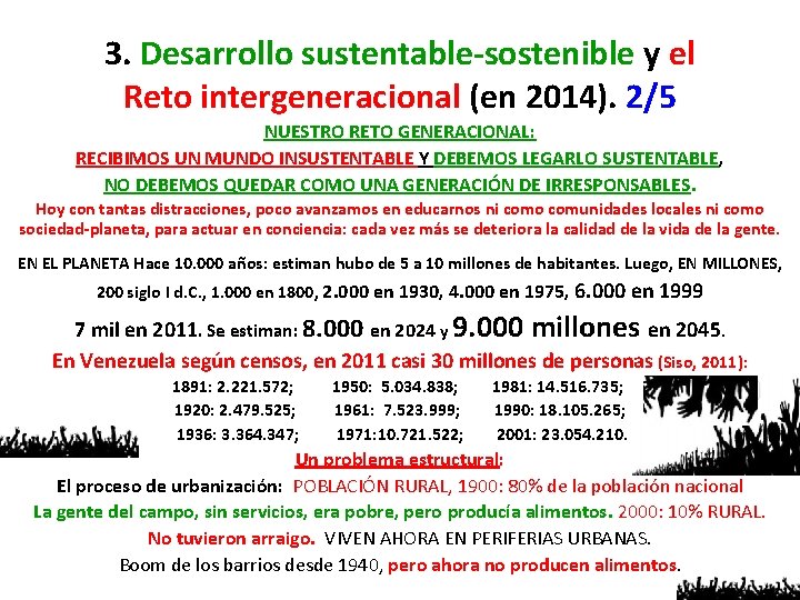 3. Desarrollo sustentable‐sostenible y el Reto intergeneracional (en 2014). 2/5 NUESTRO RETO GENERACIONAL: RECIBIMOS
