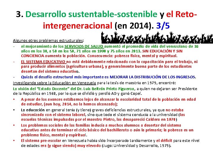 3. Desarrollo sustentable‐sostenible y el Reto‐ intergeneracional (en 2014). 3/5 Algunos otros problemas estructurales: