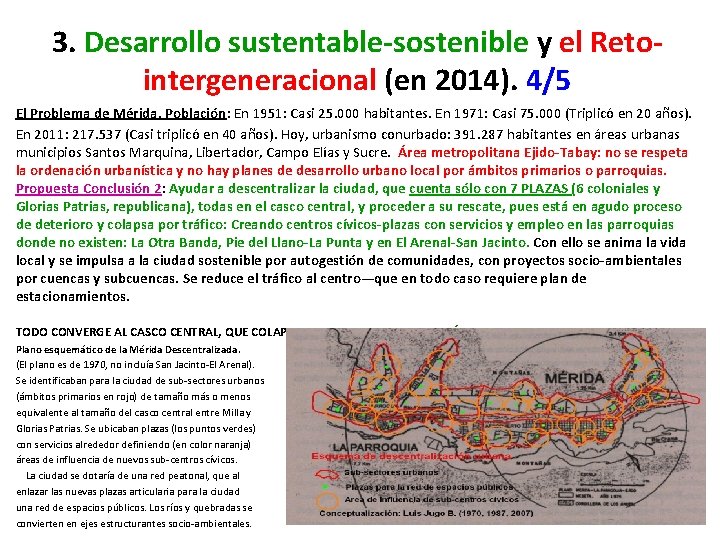 3. Desarrollo sustentable‐sostenible y el Reto‐ intergeneracional (en 2014). 4/5 El Problema de Mérida.