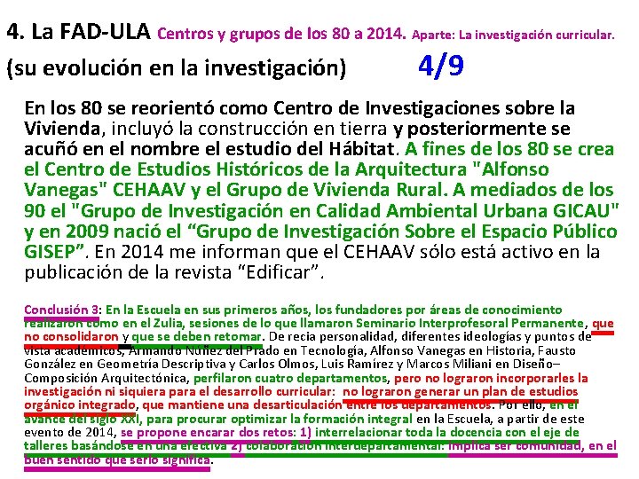 4. La FAD‐ULA Centros y grupos de los 80 a 2014. Aparte: La investigación