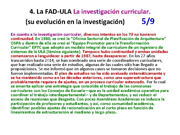 4. La FAD‐ULA La investigación curricular. (su evolución en la investigación) 5/9 En cuanto