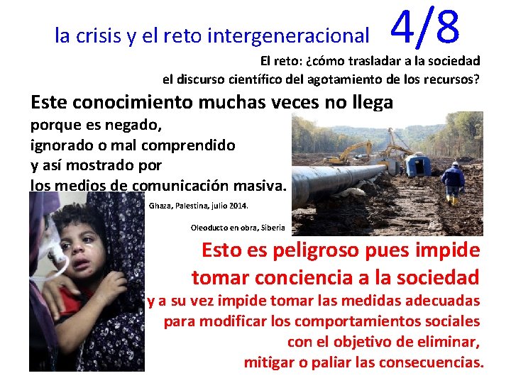  la crisis y el reto intergeneracional 4/8 El reto: ¿cómo trasladar a la