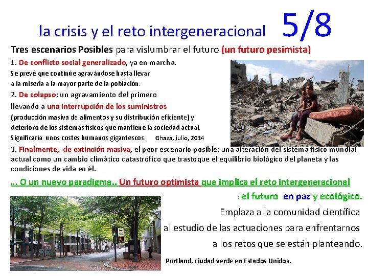  la crisis y el reto intergeneracional 5/8 Tres escenarios Posibles para vislumbrar el