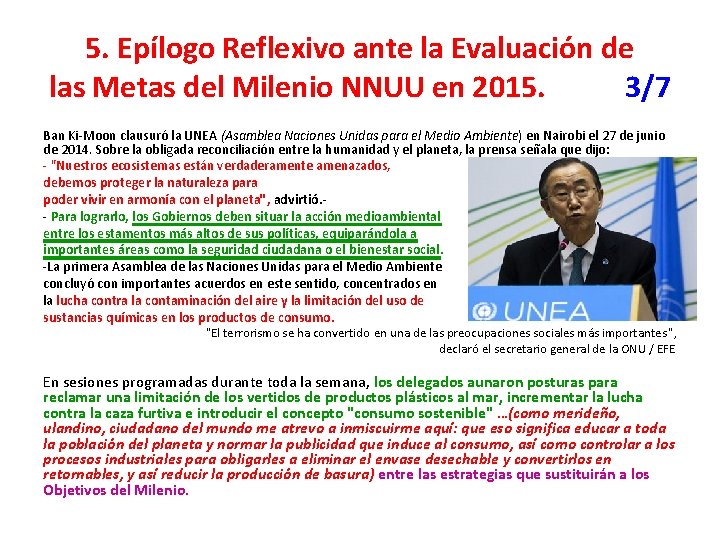 5. Epílogo Reflexivo ante la Evaluación de las Metas del Milenio NNUU en 2015.