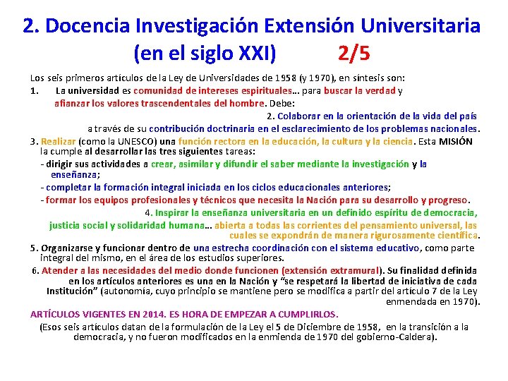 2. Docencia Investigación Extensión Universitaria (en el siglo XXI) 2/5 Los seis primeros artículos