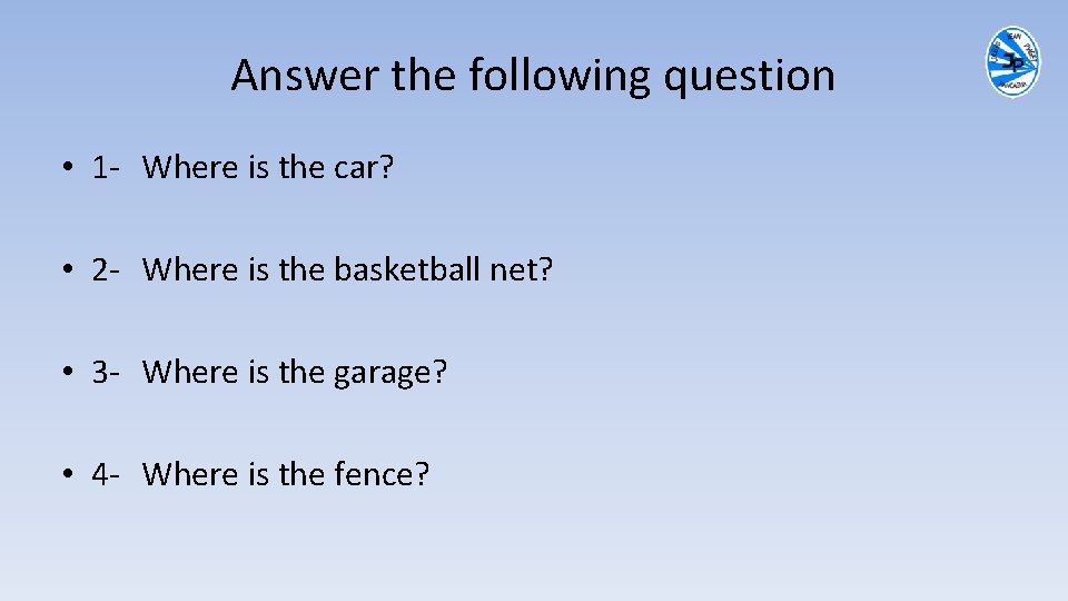 Answer the following question • 1 - Where is the car? • 2 -