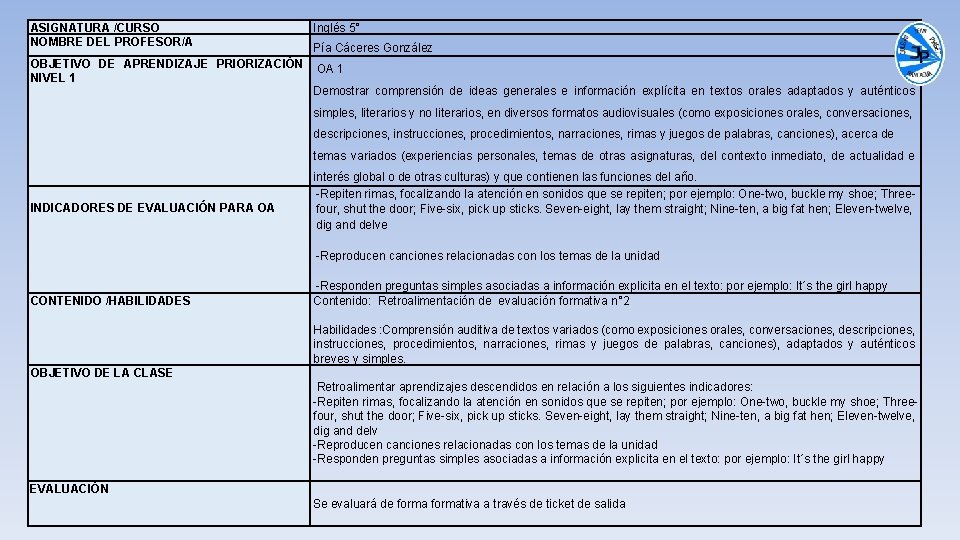 ASIGNATURA /CURSO NOMBRE DEL PROFESOR/A Inglés 5° Pía Cáceres González OBJETIVO DE APRENDIZAJE PRIORIZACIÓN