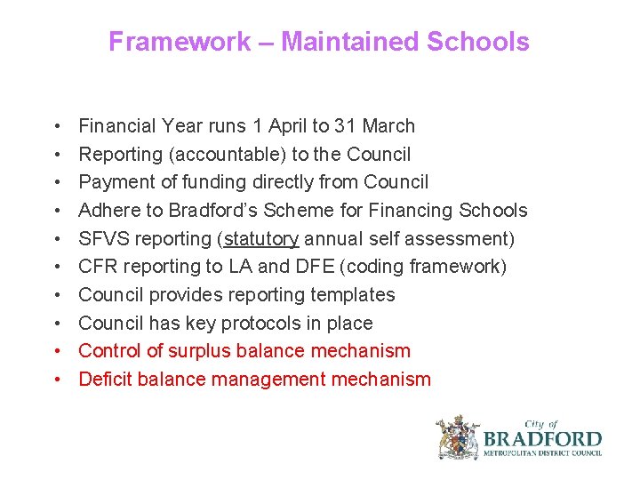 Framework – Maintained Schools • • • Financial Year runs 1 April to 31