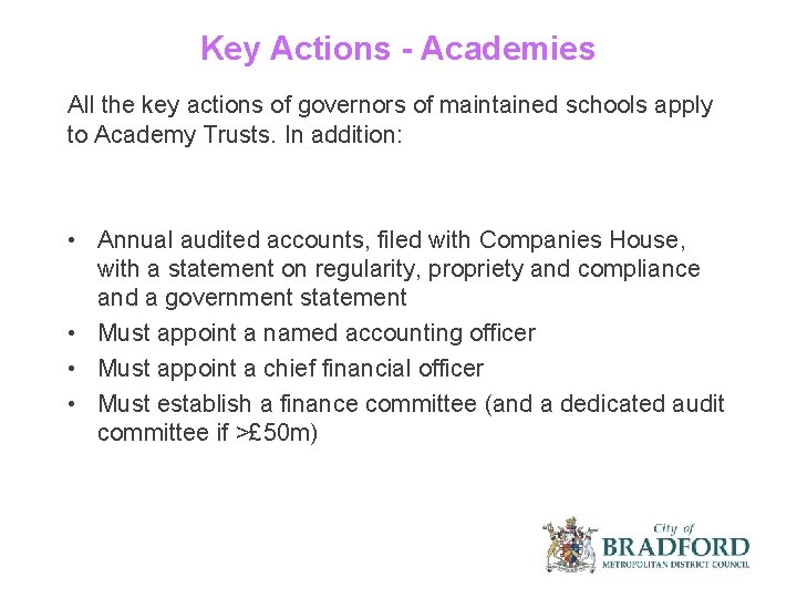 Key Actions - Academies All the key actions of governors of maintained schools apply