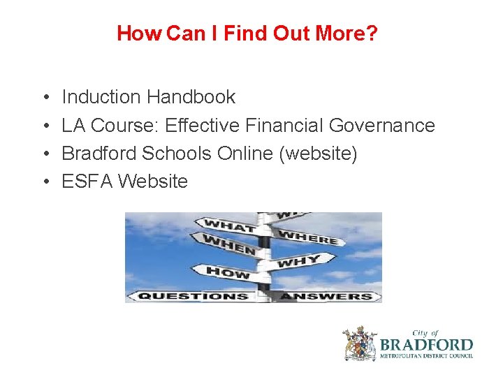 How Can I Find Out More? • • Induction Handbook LA Course: Effective Financial