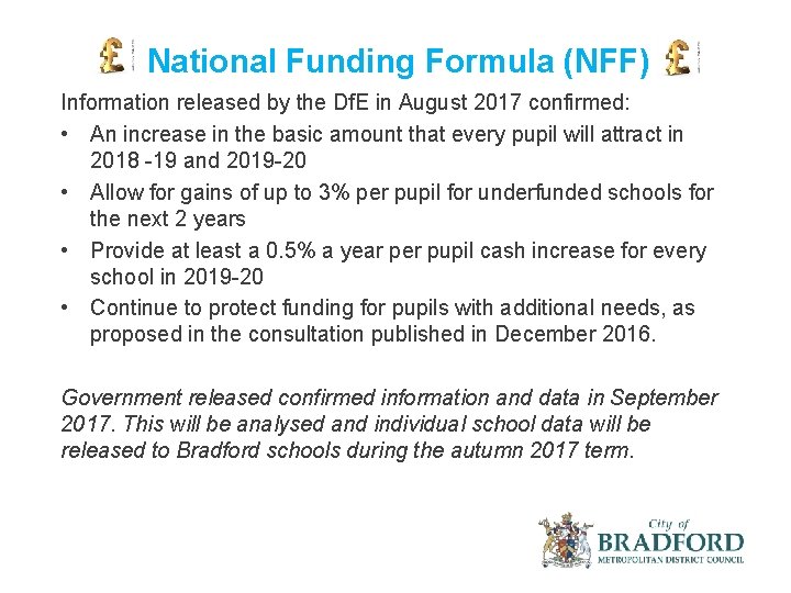 National Funding Formula (NFF) Information released by the Df. E in August 2017 confirmed: