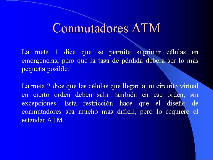 Conmutadores ATM La meta 1 dice que se permite suprimir células en emergencias, pero