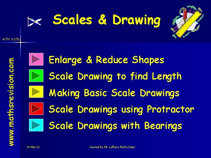 Scales & Drawing www. mathsrevision. com MTH 3 -17 b Enlarge & Reduce Shapes