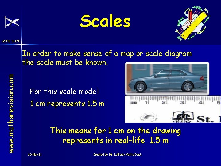 Scales MTH 3 -17 b www. mathsrevision. com In order to make sense of