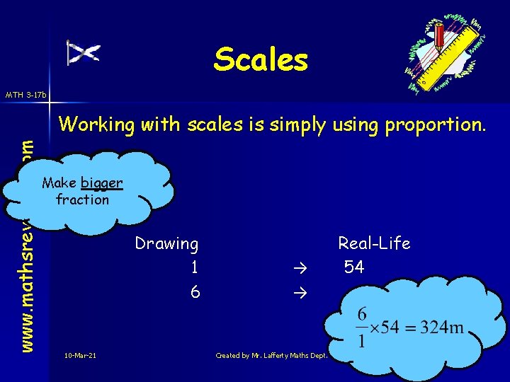 Scales MTH 3 -17 b www. mathsrevision. com Working with scales is simply using