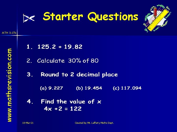 Starter Questions www. mathsrevision. com MTH 3 -17 b 10 -Mar-21 Created by Mr.