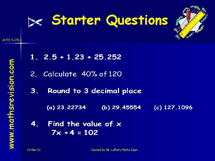 Starter Questions www. mathsrevision. com MTH 3 -17 b 10 -Mar-21 Created by Mr.