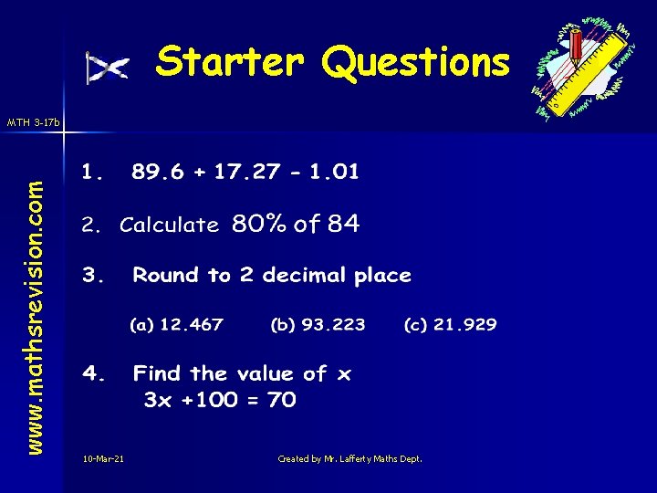 Starter Questions www. mathsrevision. com MTH 3 -17 b 10 -Mar-21 Created by Mr.