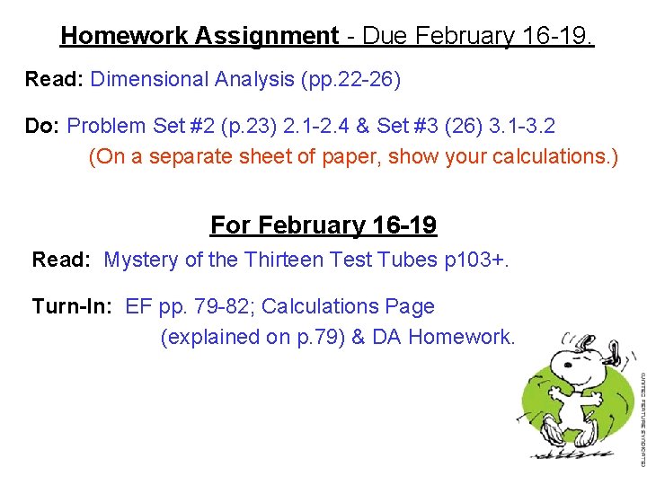 Homework Assignment - Due February 16 -19. Read: Dimensional Analysis (pp. 22 -26) Do: