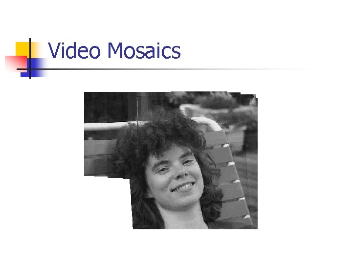 Video Mosaics 