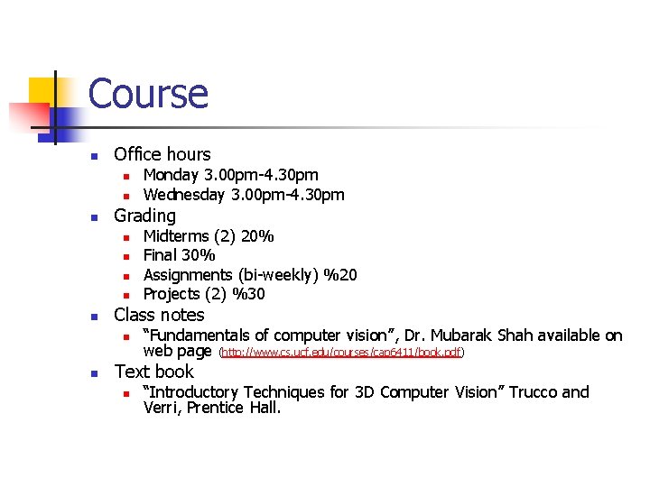 Course n Office hours n n n Grading n n n Midterms (2) 20%