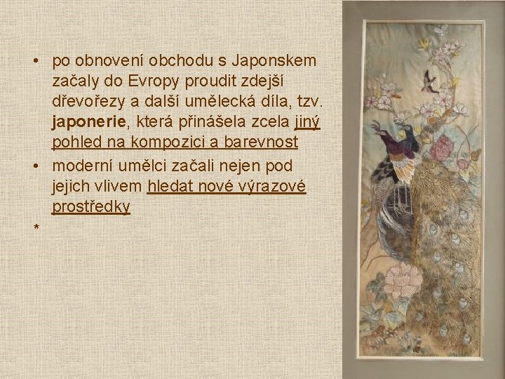• po obnovení obchodu s Japonskem začaly do Evropy proudit zdejší dřevořezy a • po obnovení obchodu s Japonskem začaly do Evropy proudit zdejší dřevořezy a