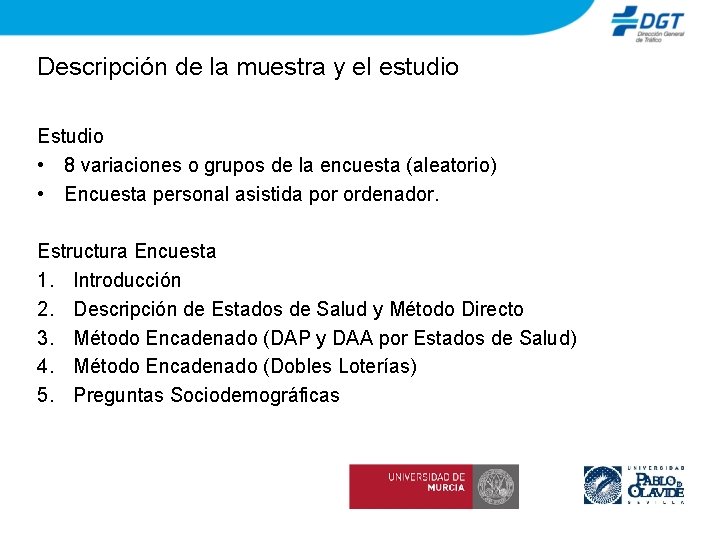 Descripción de la muestra y el estudio Estudio • 8 variaciones o grupos de