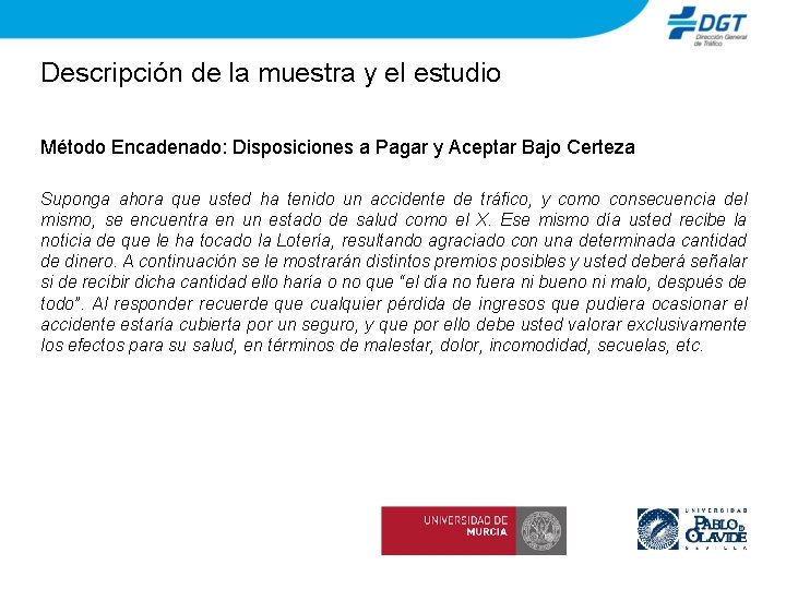 Descripción de la muestra y el estudio Método Encadenado: Disposiciones a Pagar y Aceptar