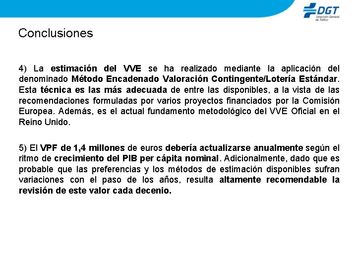 Conclusiones 4) La estimación del VVE se ha realizado mediante la aplicación del denominado