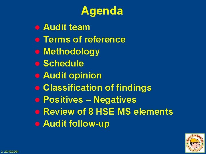 Agenda Audit team l Terms of reference l Methodology l Schedule l Audit opinion