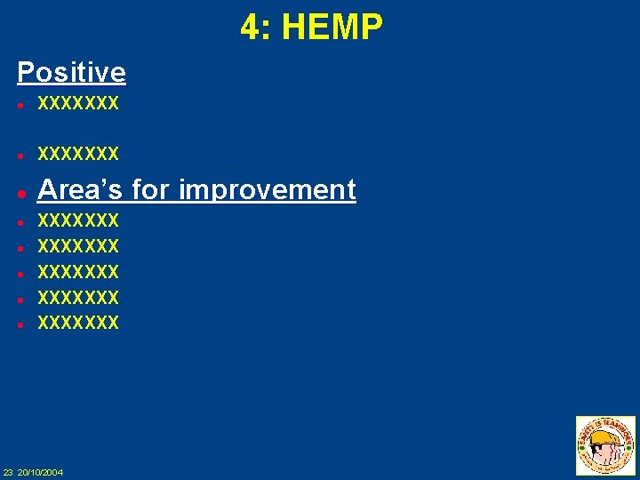 4: HEMP Positive l XXXXXXX l Area’s for improvement l l l XXXXXXX XXXXXXX