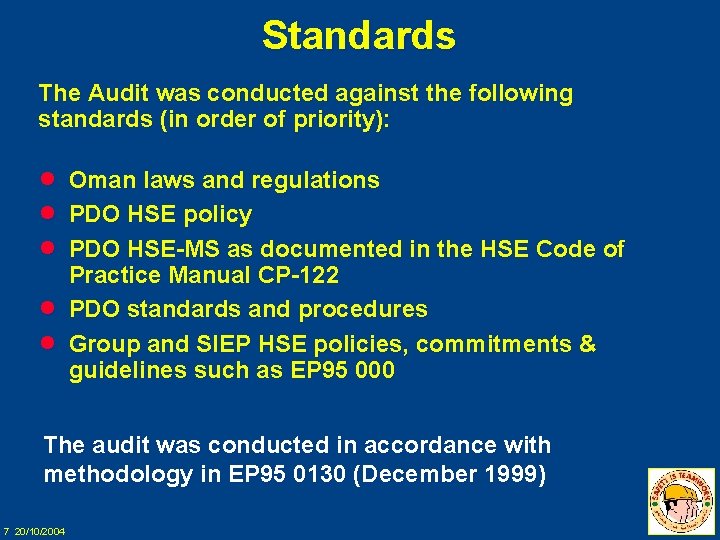 Standards The Audit was conducted against the following standards (in order of priority): ·